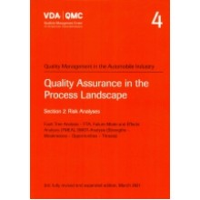 VDA 4 Section 2: Quality Assurance in the Process Landscape: Risk Analyses .Fault Tree Analysis - FTA, Failure Mode and Effects Analysis (FMEA), SWOT-Analysis (Strengths - Weaknesses - Opportunities - Threats), 3rd Edition, Fully Revised and Expanded